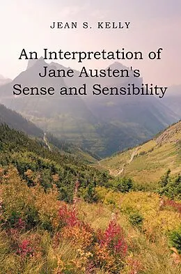 E-Book (epub) An Interpretation of Jane Austen's Sense and Sensibility von Jean S. Kelly