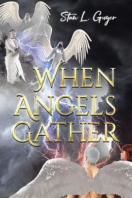 E-Book (epub) When Angels Gather von Stan L. Guyer