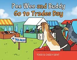 E-Book (epub) Pee Wee and Buddy Go to Trades Day von Casey Gent