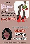 E-Book (epub) I Was a Virgin When I Married Him but He Caused Me to Be Treated like a Prostitute von Vicksay Baby Moten-Richardson