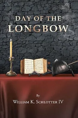E-Book (epub) Day of the Longbow von William K. Schlotter IV