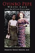 E-Book (epub) Oyinbo Pepe White Face von Danuta 'Dana' Mason M. D.