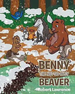 E-Book (epub) Benny the Not So Busy Beaver von Robert Lawrence