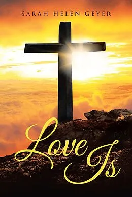 E-Book (epub) Love Is von Sarah Helen Geyer