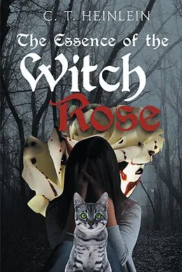 E-Book (epub) The Essence of the Witch Rose von C. T. Heinlein