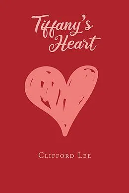 E-Book (epub) Tiffany's Heart von Clifford Lee