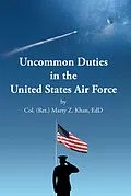 E-Book (epub) Uncommon Duties in the United States Air Force von Col. (Ret. Marty Z. Khan EdD