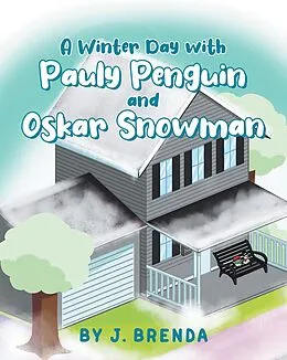 E-Book (epub) A Winter Day with Pauly Penguin and Oskar Snowman von J. Brenda