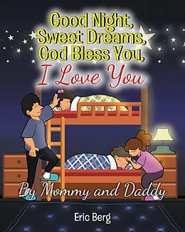 E-Book (epub) Good Night, Sweet Dreams, God Bless You, I Love You von Eric Berg