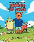 E-Book (epub) The Great Adventures of George the Mouse von Susan Adams