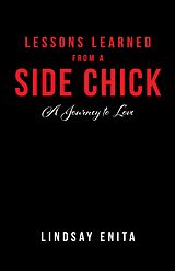 eBook (epub) Lessons Learned from a Side Chick de Lindsay Enita