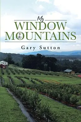 E-Book (epub) My Window to the Mountains von Gary Sutton
