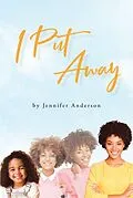 E-Book (epub) I Put Away von Jennifer Anderson