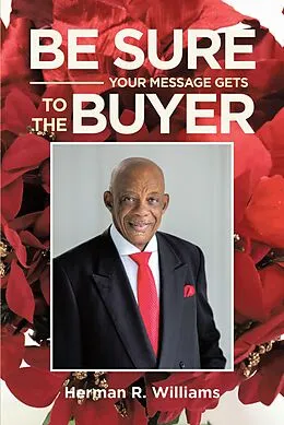 E-Book (epub) Be Sure Your Message Gets to the Buyer von Herman R. Williams