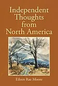 E-Book (epub) Independent Thoughts from North America von Eileen Rae Moore