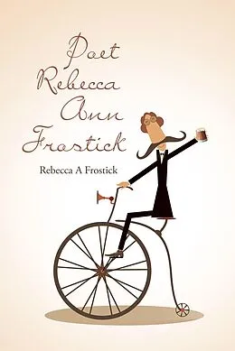 E-Book (epub) Poet Rebecca Ann Frostick von Rebecca A Frostick