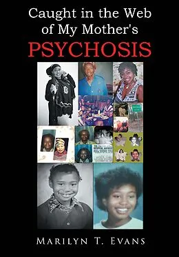 E-Book (epub) Caught in the Web of My Mother's Psychosis von Marilyn T. Evans