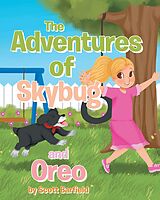 eBook (epub) The Adventures of Skybug and Oreo de Scott Barfield