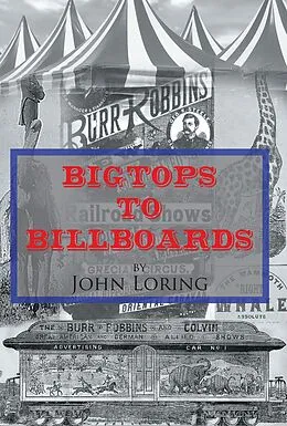 E-Book (epub) Bigtops to Billboards von John Loring