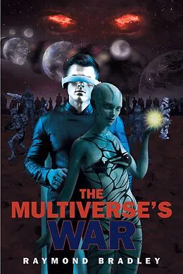 E-Book (epub) The Multiverse's War von Raymond Bradley