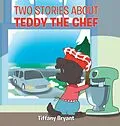E-Book (epub) Teddy the Chef von Tiffany Bryant