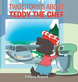 E-Book (epub) Teddy the Chef von Tiffany Bryant