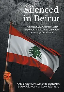 E-Book (epub) Silenced in Beirut von Guila Fakhoury Amanda Fakhoury Macy Fakhoury Zoya Fakhoury