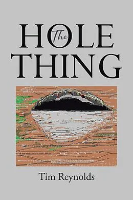 E-Book (epub) The Hole Thing von Tim Reynolds
