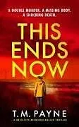 Kartonierter Einband This Ends Now von T. M. Payne