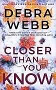 Couverture cartonnée Closer Than You Know de Debra Webb