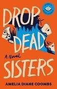 Kartonierter Einband Drop Dead Sisters von Amelia Diane Coombs