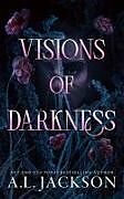 Couverture cartonnée Visions of Darkness de A L Jackson