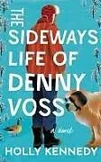 Kartonierter Einband The Sideways Life of Denny Voss von Holly Kennedy