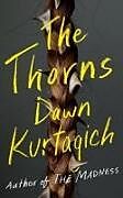 Couverture cartonnée The Thorns de Dawn Kurtagich