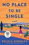 Kartonierter Einband No Place To Be Single von Felicia Kingsley