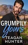 Kartonierter Einband Grumpily Yours von Teagan Hunter
