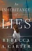 Kartonierter Einband (Kt) An Inheritance of Lies von Rebecca A. Carter