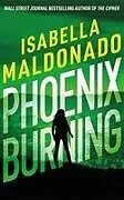 Kartonierter Einband Phoenix Burning von Isabella Maldonado