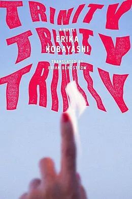 E-Book (epub) Trinity, Trinity, Trinity von Erika Kobayashi