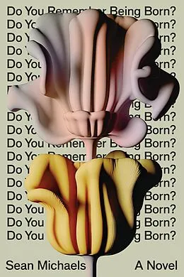 E-Book (epub) Do You Remember Being Born? von Sean Michaels