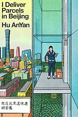Fester Einband I Deliver Parcels in Beijing von Hu AnYan, Jack Hargreaves