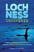 E-Book (epub) Loch Ness Uncovered von Rebecca Siegel