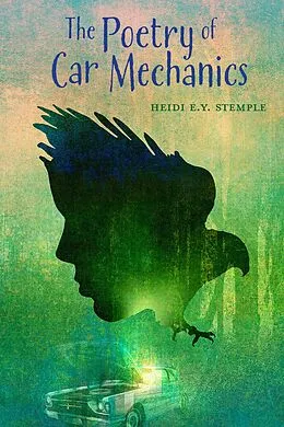 E-Book (epub) The Poetry of Car Mechanics von Heidi E. Y. Stemple