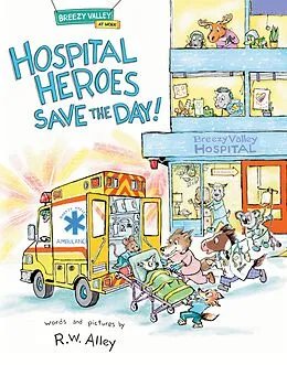E-Book (epub) Hospital Heroes Save the Day! von R. W. Alley