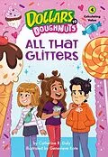 E-Book (epub) All That Glitters (Dollars to Doughnuts Book 4) von Catherine Daly