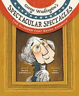 Livre Relié George Washington's Spectacular Spectacles de Selene Castrovilla, Jenn Harney