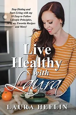 E-Book (epub) Live Healthy With Laura von Laura Heflin