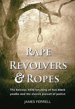 E-Book (epub) Rape Revolvers & Ropes von James Ferrell