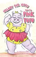 E-Book (epub) Hillary the Hippo and the Pink Tutu von C. Delayne Duffy