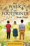 E-Book (epub) We WALK in FOOTPRINTS Book Three von Ellyn Weaver